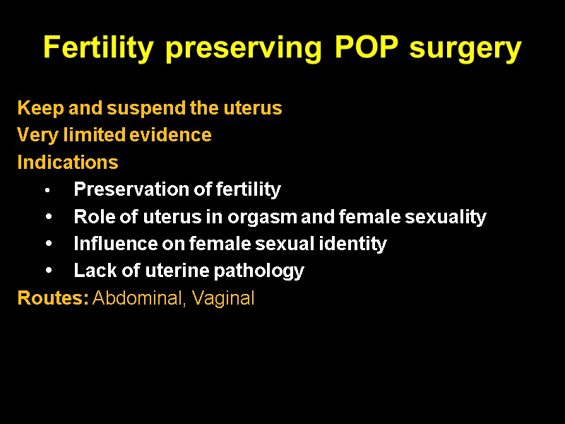 Fertility preserving POP surgery Keep and suspend the uterus    Very limited